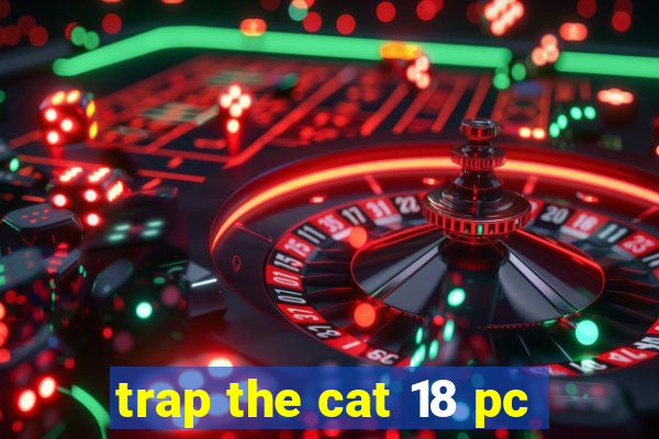 trap the cat 18 pc